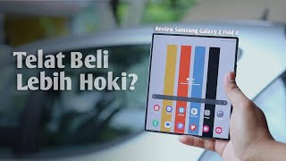 Review Samsung Galaxy Z Fold 6 Setelah 6 Bulan!