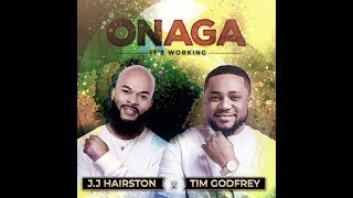 ONAGA (It's Working) (Official Video) | JJ Hairston feat. Tim Godfrey