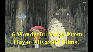 6 Wonderful Songs From Hayao Miyazaki Films!