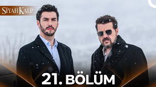 Siyah Kalp 21. Bölüm