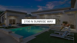 2700 N Sunrise Way | Palm Springs Real Estate