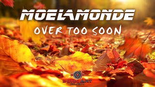 Moelamonde  -  Over Too Soon