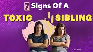 7 Signs Of A Toxic Sibling and How To Deal