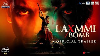 Laxmmi Bomb | Official Trailer | Akshay Kumar | Kiara Advani | laxmmi bomb official trailer review