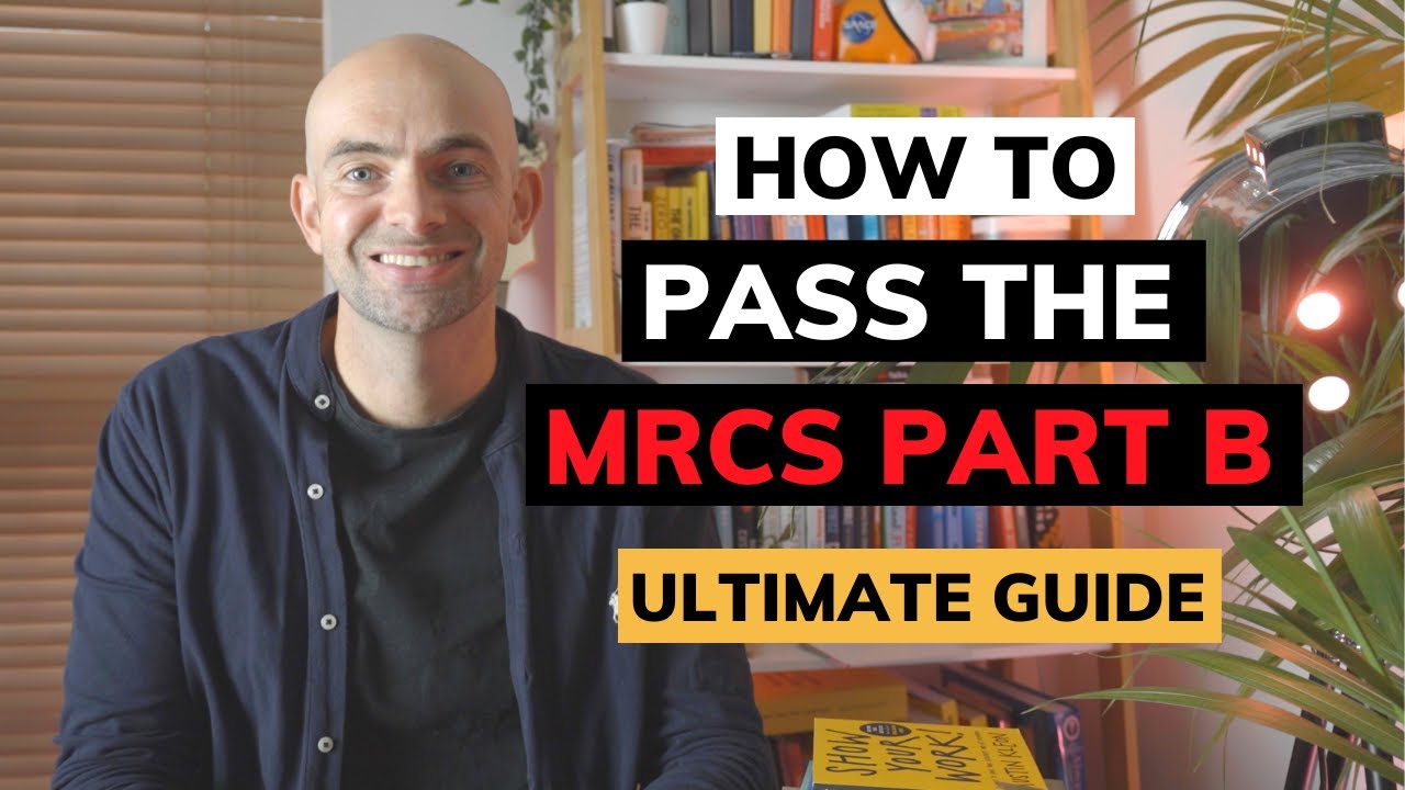 How I Passed The MRCS Part B - Ultimate Guide - YouTube