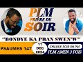 PRIÈRE DU SOIR | PSAUMES 147 | BONDYE KA PRAN SWEN'W | PLM AMEN 3 FOIS | MERCREDI 11 DÉCEMBRE 2024