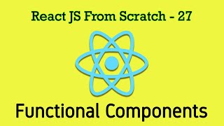 React JS 27 - Functional Components. Using Functions to Create Components. Components For Elements