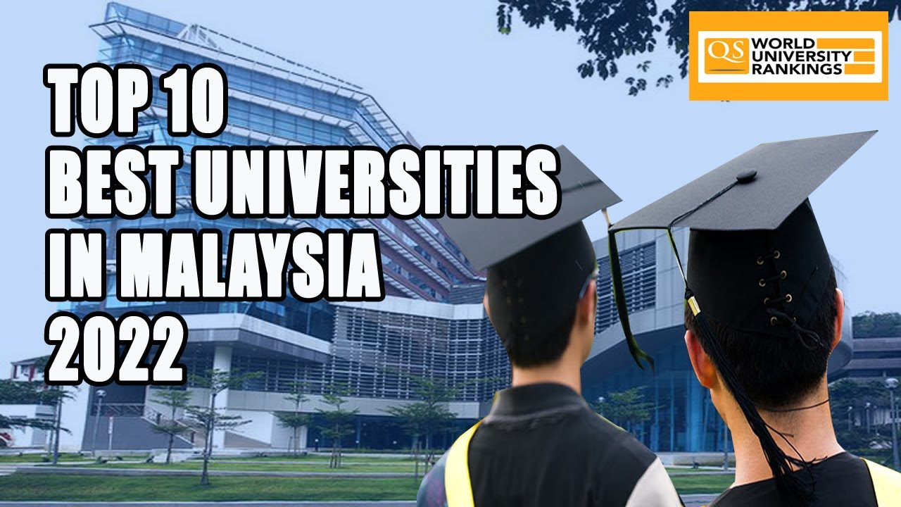 Top 10 Best Universities In Malaysia 2022 QS Ranking 2022 - YouTube