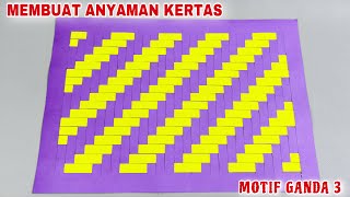 Cara Membuat Anyamanh Kertas Motif Ganda 3 || Membuat Anyaman Dari Kertas Yang Mudah Tugas Seni Rupa