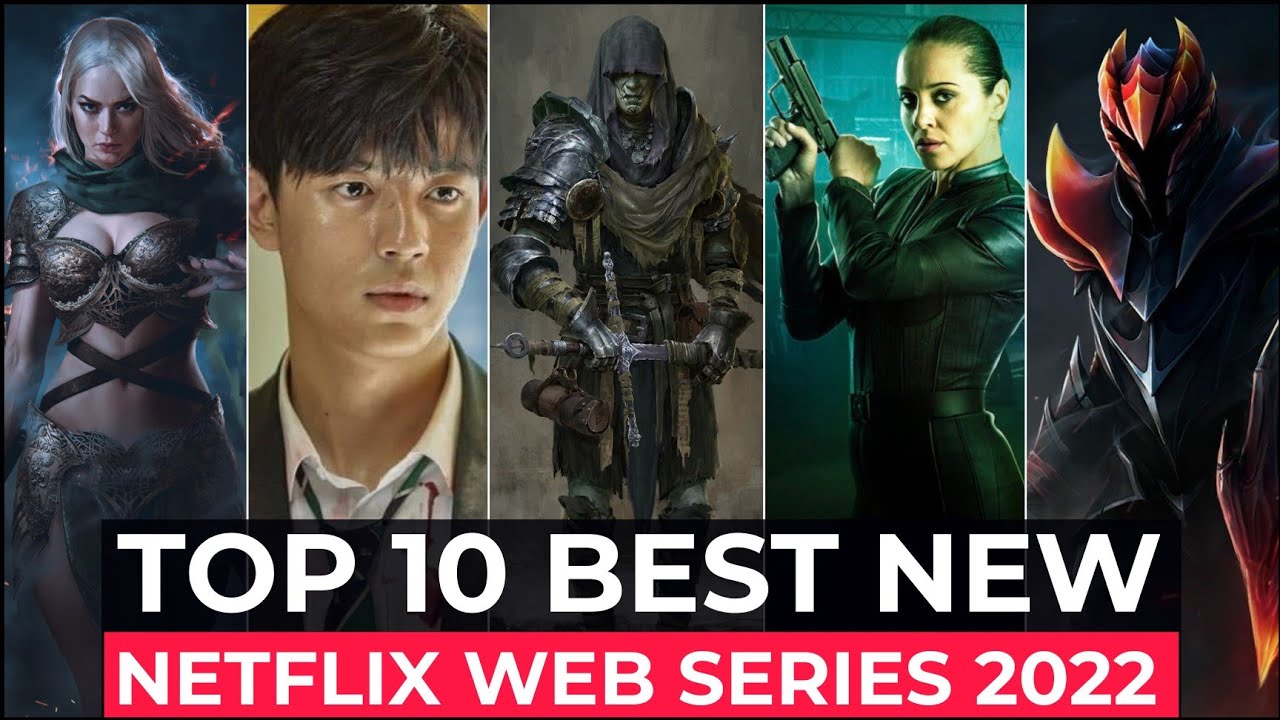 Top 10 New Netflix Original Series To Watch In 2022 | Best Netflix Web ...