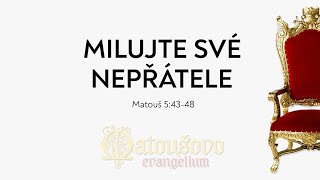 #24 Milujte své nepřátele | Matouš 5:43-48