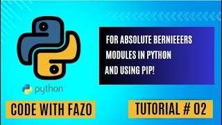 Using Modules & Pip In Python | Python Tutorials For Absolute Beginners |Code with Fazo |Tutorial 2