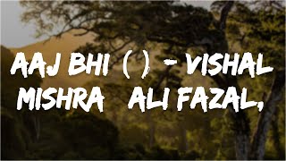 Aaj Bhi ( ) - Vishal Mishra | Ali Fazal, Surbhi Jyoti | VYRLOriginals