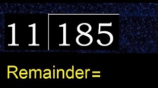 Divide 185 by 11 , remainder  . Division with 2 Digit Divisors . How to do