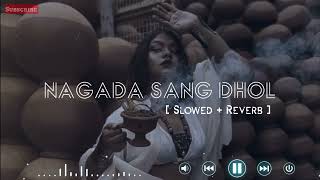 Nagada Sang Dhol - Lofi ( slowed + Reverb ) | Ramleela | Shreya Ghoshal, Osman mir | VIREN 2.0