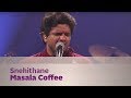 Snehithane | Oru Deivam Thantha Poove - Masala Coffee - Music Mojo Season 3 - KappaTV