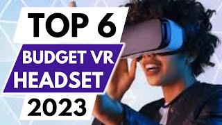 6 BEST BUDGET VR HEADSET IN 2023