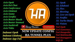 NEW UPDATE CONFIG HA TUNNEL PLUS || Axis xl, Byu, Tsel, Three \u0026 Indosat [ 13 Jan ]