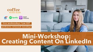 Mini-Workshop: Creating Content On LinkedIn