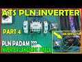 CARA MERAKIT ATS PLN INVERTER PART 4 - INVERTER OTOMATIS NYALA KETIKA PLN PADAM