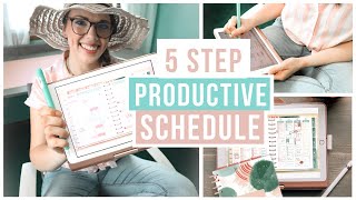 5 STEPS TO CREATING A PRODUCTIVE SCHEDULE