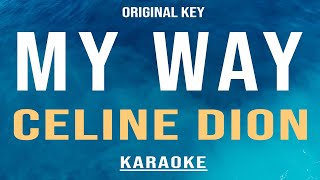 My Way - Celine Dion (Karaoke) Original Key