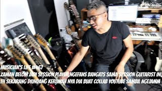 MUSICIAN'S LIFE #467 | DIUNDANG KE RUMAH SESSION GUITARIST YANG DULU GW IDOLA-IN BUAT COLLAB YOUTUBE