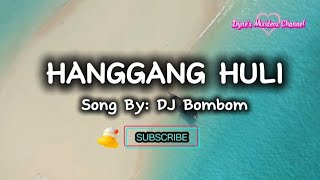 HANGGANG HULI - DJ BOMBOM (lyrics) #musiclover #songlyrics #trendingonmusic