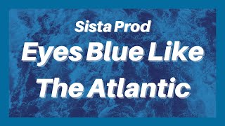Sista Prod - Eyes Blue Like The Atlantic (Karaoke) 'im going down like the titanic' Tik Tok Remix