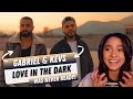 Kevz (First Time Hearing) x Gabriel Henrique - Love in The Dark | REACTION!!