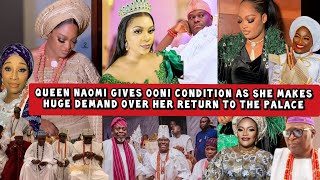 Queen Naomi Makes a Huge Demand from Ooni over her Return to the Palace