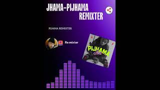 Jhama-pijhama -remixter