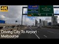 Driving From Melbourne City To Airport | Melbourne Australia | 4K UHD