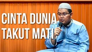 Cinta Dunia Takut Mati - Ustadz Firanda Andirja, MA