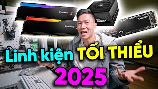 Những PHẦN CỨNG tối thiểu bạn cần dùng cho năm 2025!