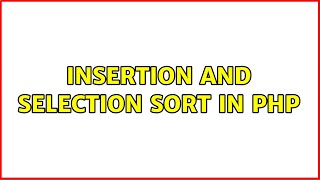 Insertion and selection sort in PHP
