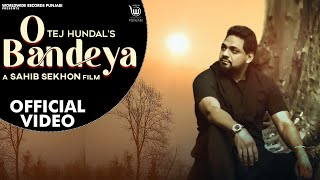 O BANDEYA (OFFICIAL VIDEO) TEJ HUNDAL | SAHIB SEKHON | INDA BAINS | LATEST PUNJABI SONG 2020