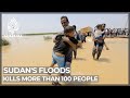 Floods in Sudan leave 100 dead, many homeless