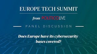 Panel discussion - Does Europe have its cybersecurity bases covered? I Europe Tech Summit