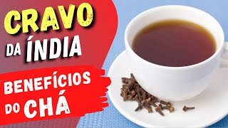 O Incrível CHÁ DE CRAVO DA ÍNDIA - Benefícios para Saúde que Vão te Impressionar e Como Usar!