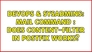 DevOps & SysAdmins: mail command : does content-filter in postfix works?