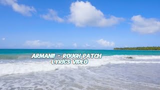 ARMANII - Rough Patch (Lyrics Video)