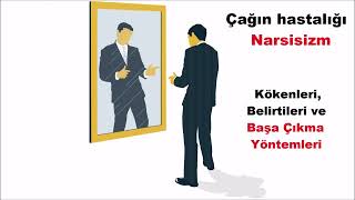 Çağın hastalığı Narsisizm: Kökenleri, Belirtileri ve Başa Çıkma Yöntemleri (Dr. Cemil Şahinöz)