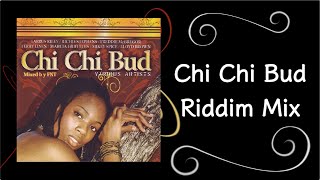 Chi Chi Bud Riddim Mix