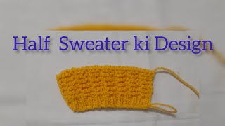 Half Sweater ki design