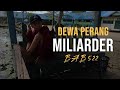 DEWA PERANG MILIARDER (S-4) EPS 522 : KEMAMPUAN KYE