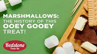 Marshmallows: The History of This Ooey, Gooey Treat! | Redstone Foods