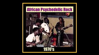 African Psychedelic Rock - 1970's Studio Compilation  (Part 1)