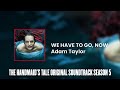 We Have to Go, Now | The Handmaid's Tale S05 Original Soundtrack by Adam Taylor