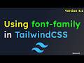 [Tutorial - 6] - Using Font Family in TailwindCSS